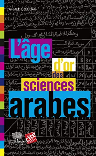 L'âge d'or des sciences arabes