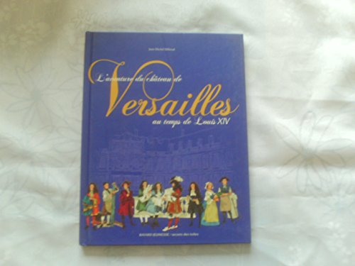 L'Aventure du château de Versailles au temps de Louis XIV