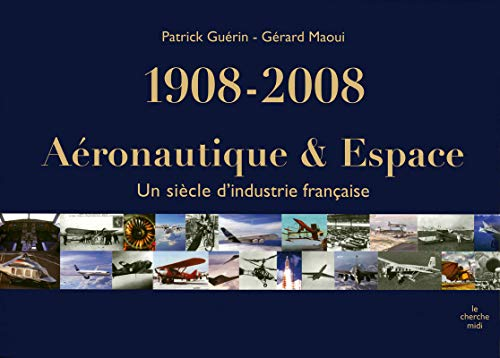 Aéronautique & espace, 1908-2008