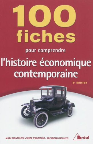 100 fiches pour comprendre l'histoire économique contemporaine