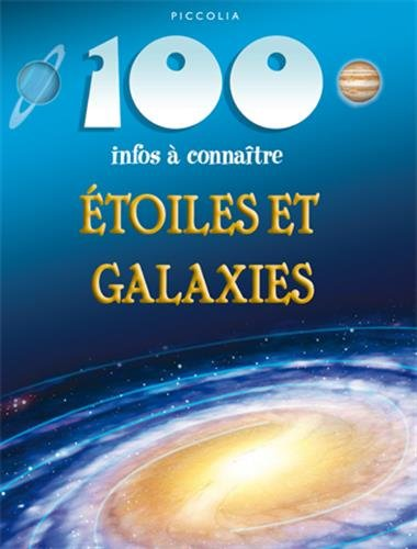 100 infos à connaître Etoiles et Galaxies