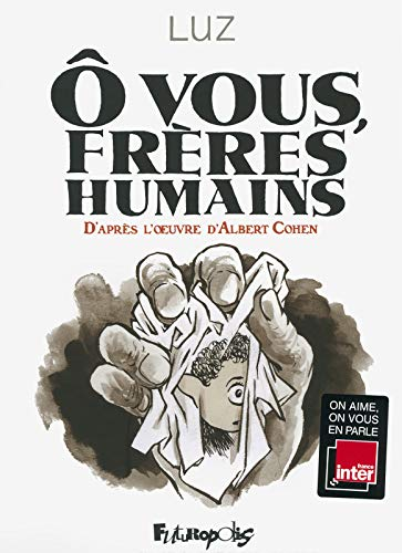 O vous, frères humains