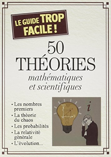 50 théories mathématiques et scientifiques