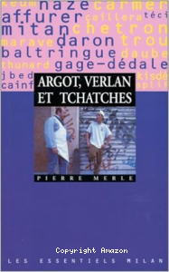 Argot, Verlan et Tchatches