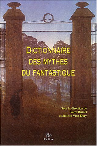Dictionnaire des mythes du fantastique