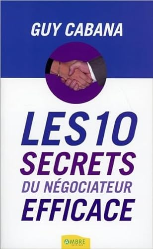 Les 10 secrets du négociateur efficace
