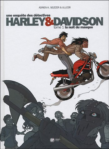 Une enquête des détectives Harley et Davidson. Tome 1 : La nuit du masque IFC 2012