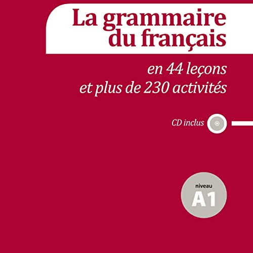 Grammaire du français en 44 leçons et plus de 230 activités (La)