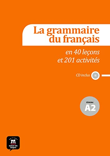 Grammaire du français en 40 leçons et 201 activités (La)