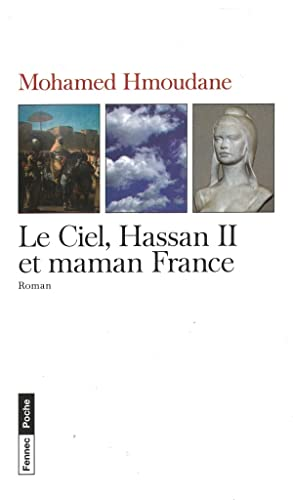Le ciel, Hassan II et maman France