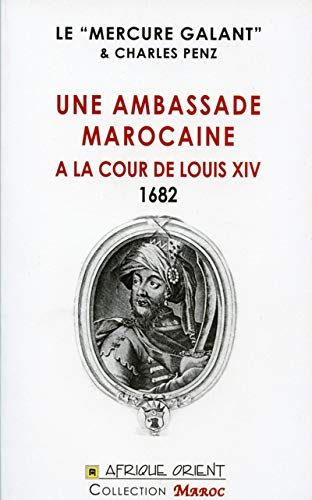 Une ambassade marocaine à la cours de Louis XIV