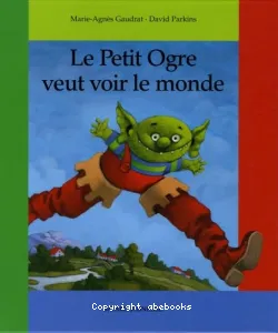 Le petit ogre veut voir le monde