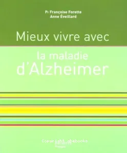 Mieux vivre avec la maladie d'Alzheimer