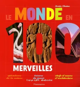 Monde en 100 merveilles (Le)