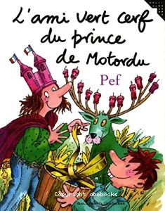 L'ami vert cerf du prince de Motordu