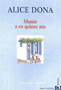 Mamie a eu quinze ans