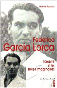 Federico Garcia Lorca, l'oeuvre et les sexes imaginaires