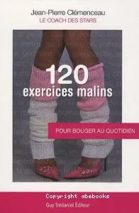 120 exercices malins pour bouger au quotidien