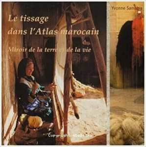 Tissage dans le Haut Atlas marocain (Le)