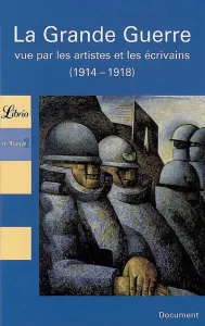 La Grande Guerre vue par les artistes et les écrivains (1914-1918)