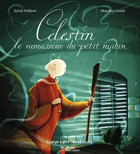 Célestin, le ramasseur du petit matiin