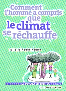 Comment l'homme a compris que la planète se réchauffe