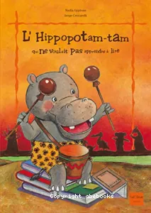 L'hippopotam-tam qui ne voulait pas apprendre à lire