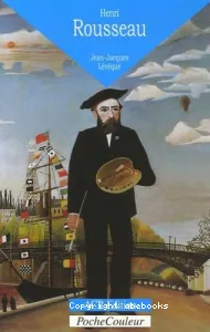 Henri Rousseau, le Douanier (1844-1910)