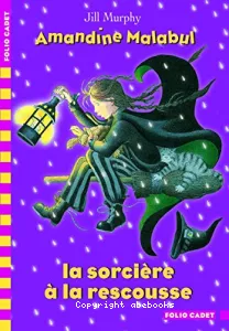 Amandine Malabul : la sorcière à la rescousse