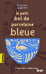 Le petit bol de porcelaine bleue