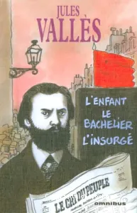 L'enfant, Le bachelier, L'insurgé