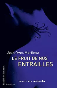 Le fruit de nos entrailles