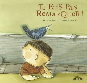 Te fais pas remarquer !