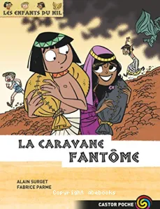 Les enfants du Nil : la caravane fantôme