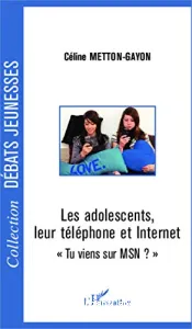 Adolescents, leur téléphone et Internet (Les)