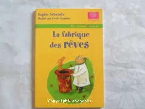 Fabrique des rêves (La)