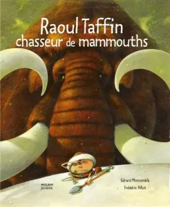 Raoul Taffin, chasseur de mammouths