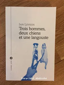 Trois hommes, deux chiens et une langouste