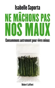 Ne mâchons pas nos maux