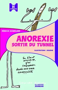 Anorexie, sortir du tunnel