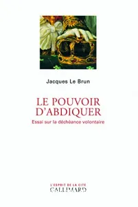 Le pouvoir d'abdiquer