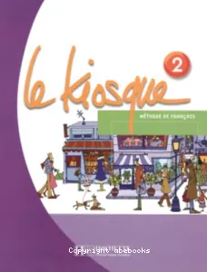 Kiosque, méthode de français 2 (Le), A1-A2