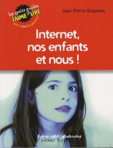 Internet, nos enfants et nous !