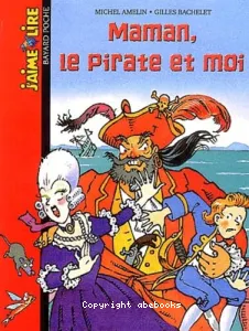 Maman, le pirate et moi