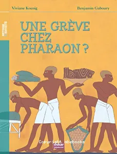 Une grève chez Pharaon ?