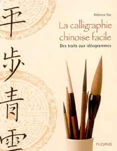 La calligraphie chinoise facile