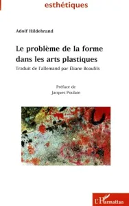 Le problème de la forme dans les arts plastiques