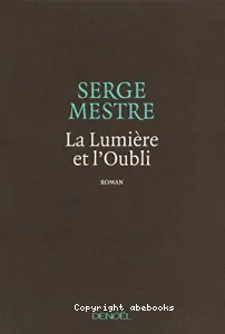 La lumière et l'oubli