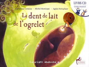 La dent de lait de l'ogrelet