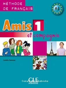 Amis et compagnie 1, méthode de français, A1